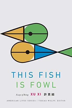 This Fish is Fowl: Essays of Being (2019)